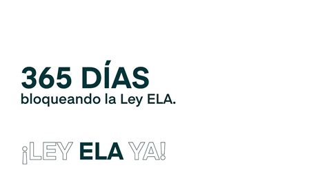 El Gobierno Lleva Un Año Bloqueando Nuestra Ley Ela Aprobada Por