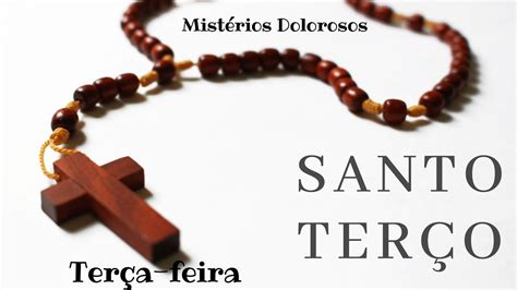 Santo Ter O Mist Rios Dolorosos Ter A Feira Youtube