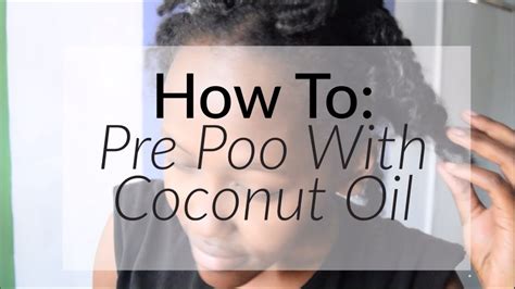 How To Pre Poo With Coconut Oil Youtube