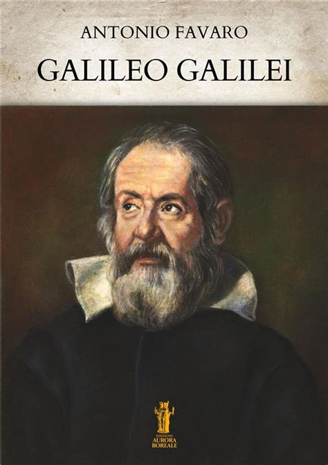 Galileo Galilei eBook by Antonio Favaro - EPUB | Rakuten Kobo United States