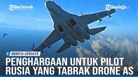 Aksi Heroik Pilot Rusia Tabrak Drone Tempur As Dapat Penghargaan