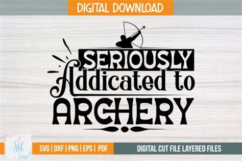 Seriously Addicated To Archery Svg Graphic By Svgstudiodesignfiles