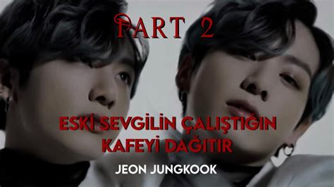 Jungkook Ile Hayal Et Eski Sevgilin Al T N Kafeyi Da T R Part