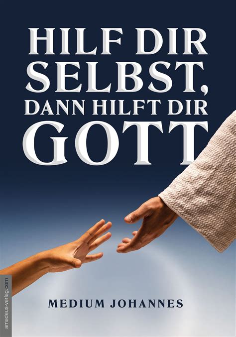 Hilf Dir Selbst Dann Hilft Dir Gott Von Medium Johannes Buch