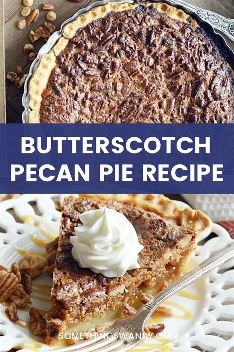 Delicious Butterscotch Pecan Pie Recipe