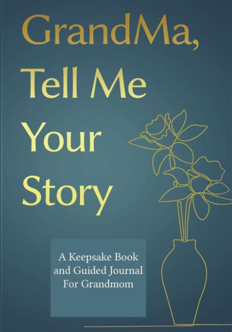 Grandma Tell Me Your Story A Grandmothers Guided Journal And Memory