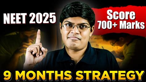 Neet 2025 9 Month Plan For Zero To 700 Marks Neet 2025 Complete