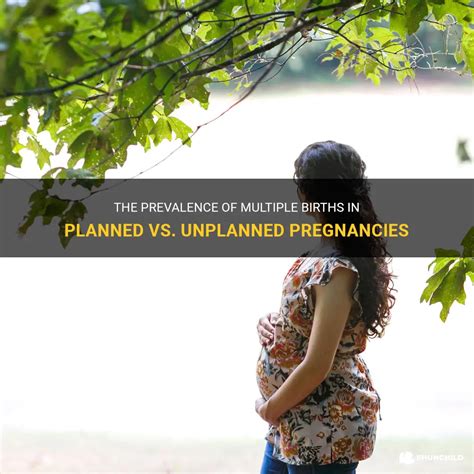 The Prevalence Of Multiple Births In Planned Vs Unplanned Pregnancies