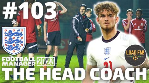 FM23 The Head Coach England EPISODE 103 POSSIBLE EMBARRASSMENT