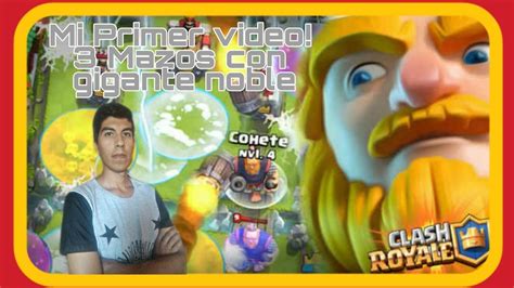 Mi Primer Video Mazos Con Gigante Noble YouTube