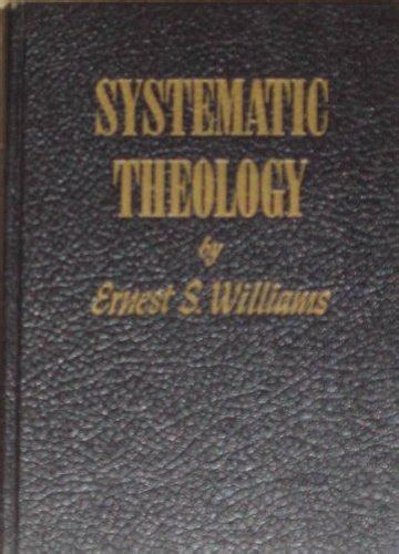 Systematic Theology Volume 1 Ernest Swing Williams Books