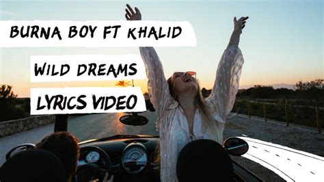 Burna Boy Wild Dreams Feat Khalid Lyrics Video YouTube