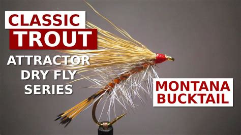 Fly Tying A Montana Bucktail Classic Attractor Dry Fly Pattern Youtube