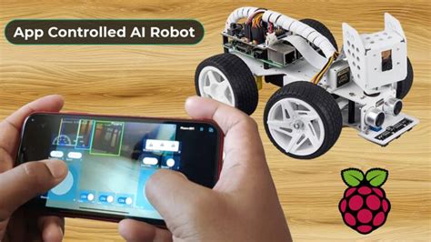 App Controlled Robot Using Raspberry Pi With AI Features, 55% OFF