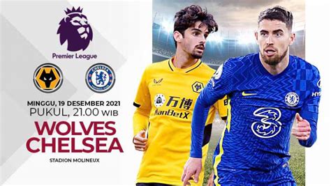 Prediksi Liga Inggris Wolverhampton Vs Chelsea Wajib Bangkit Indosport