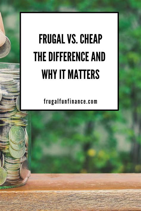 Frugal Vs Cheap The Difference And Why It Matters Frugal Fun Finance