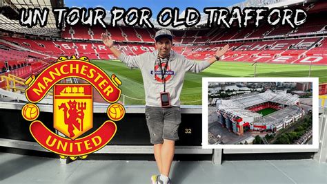 Así es OLD TRAFFORD la CASA del MANCHESTER UNITED Un TOUR en el