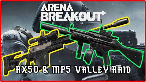 Arena Breakout AX50 MP5 Valley Raid YouTube