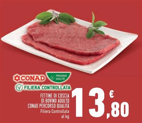 Conad Fettine Di Coscia Di Bovino Adulto Conad Percorso Qualita Offerta