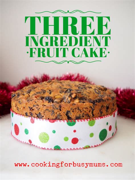 Three Ingredient Fruit Cake Cooking For Busy Mums Fruit Cake