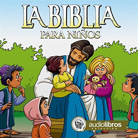 La Biblia para Niños [The Bible for Children] Audiobook | Free with trial