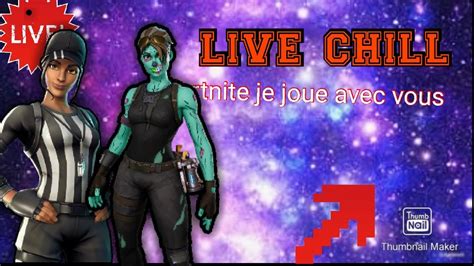 Live Chill Fortnite Je Joue Avec Vous Youtube