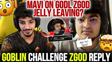 Goblin Live Challenge 1v1 Zgod Reply Mavi On Godl On Jelly Leaving