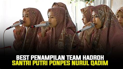 BEST PENAMPILAN TEAM HADROH SANTRI PUTRI PONPES NURUL QADIM YouTube