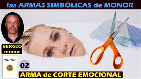 ARMA De CORTE EMOCIONAL Por SERGIO MONOR YouTube