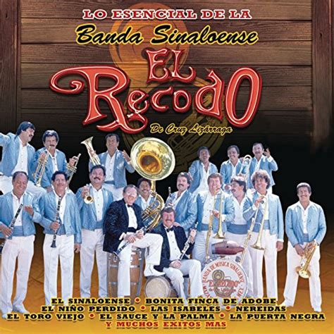 Lo Esencial De La Banda Sinaloense El Recodo De Cruz Lizarraga De Banda