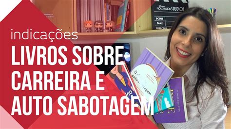 Livros Sobre Carreira E Autossabotagem Canal Do Coaching Youtube