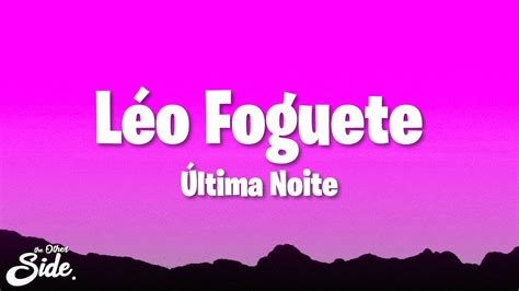 Léo Foguete Última Noite Letra Lyrics YouTube