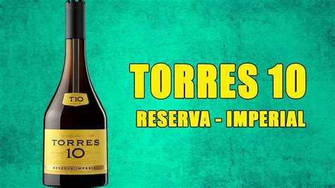 TORRES 10 reserva imperial. Самый популярный испанский бренди. - YouTube