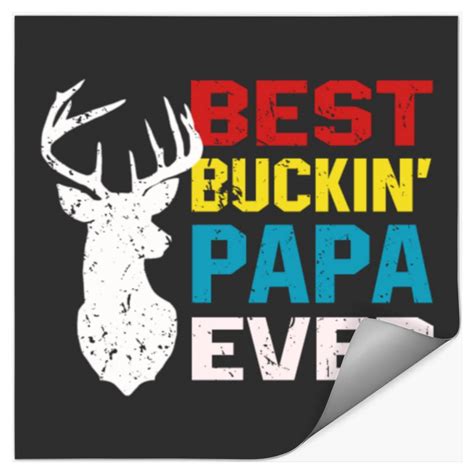 Best Buckin Papa Ever Stickers Deer Hunting Bucking Sold By Evandro