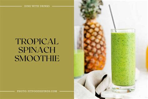 21 Spinach Smoothie Recipes That Will Make You Go Green | DineWithDrinks