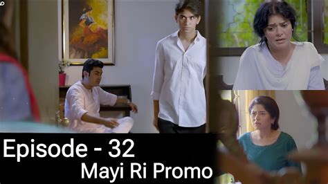 Mayi Ri Episode 32 Teaser Mayi Ri Episode 32 Promo Review 1st