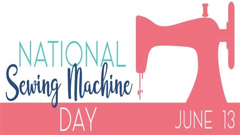 National Sewing Machine Day 2023 US Facts Dates And History