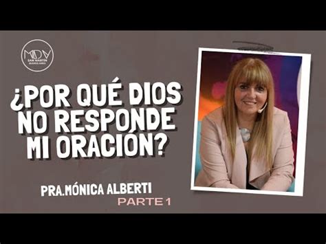 Pastora Mónica Alberti Por qué Dios no responde mi oración Parte I