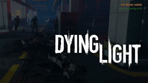 Dying Light Bozak Horde Go Down Swinging Montage Youtube