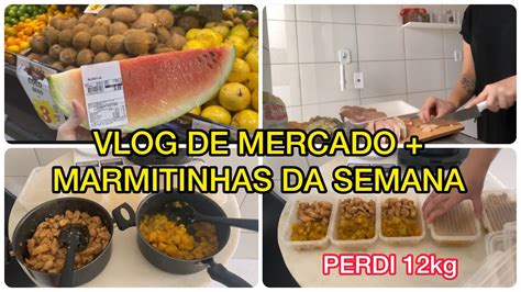 VLOG DE MERCADO MARMITINHAS QUE ME FIZERAM PERDER 12kg Vlog