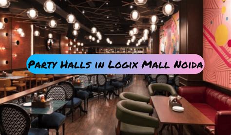 Party Halls in Logix Mall Noida | Party Venues in Logix Mall - Sloshout