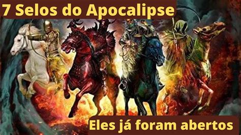 Selos Do Apocalipse Apocalipse Youtube