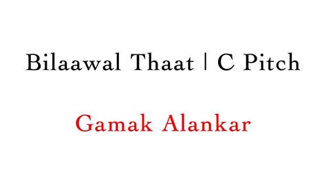 Gamak Alankar C Pitch Bpm Thaat Bilaawal Masternishad