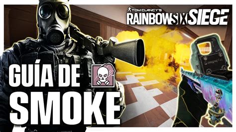 Como Usar A Smoke Guia Smoke Caramelo Rainbow Six Siege Gameplay Español Youtube