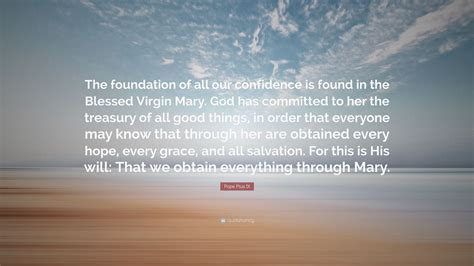 Pope Pius IX Quote The Foundation Of All Our Confidence Is Found In