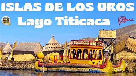 ISLAS DE LOS UROS LAGO TITICACA Perú YouTube