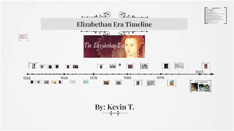 Elizabethan Era Timeline by Kevin Tang on Prezi