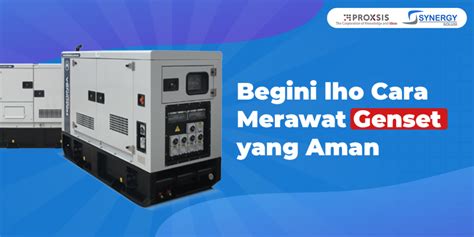 Cara Perawatan Genset Dengan Aman Synergy Solusi Group