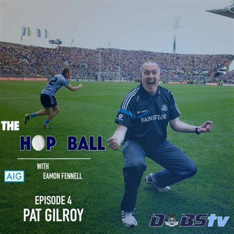 Stream Episode The Hop Ball Episode 4 Pat Gilroy By Dublin GAA Podcast