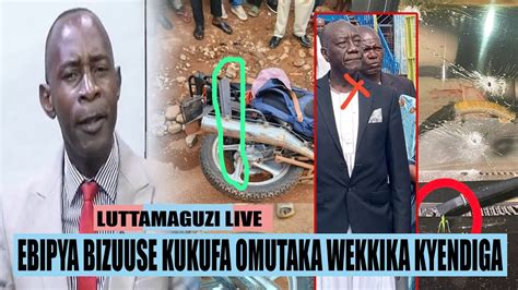 Luttamaguzi Semakula Live Ebipya Bizuuse Kukufa Omutaka Wekkika